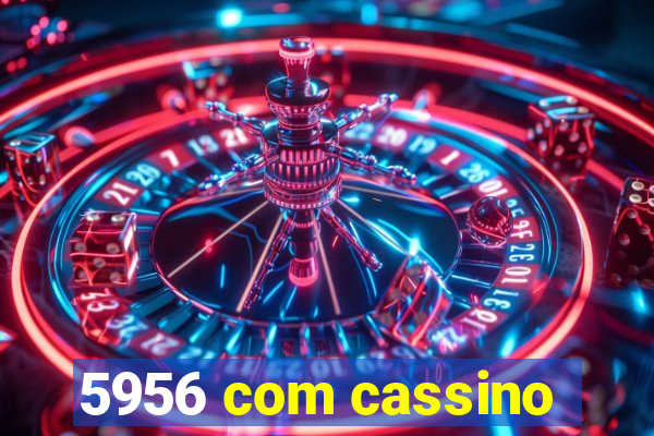 5956 com cassino